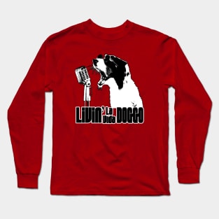 LIVIN' LA VIDA DOGGO Long Sleeve T-Shirt